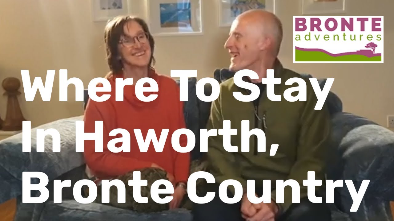 Where to stay in Haworth or the wider Bronte Country in Yorkshire