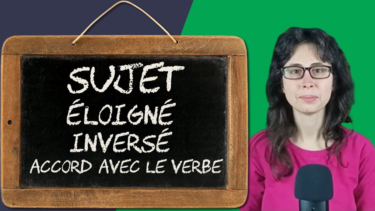 Sujet éloigné et inversé (accord sujet-verbe 4/20)