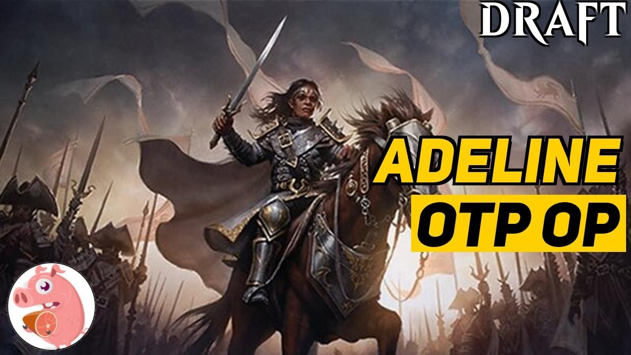 Adeline Otp Op | MID Draft |  | MTG Arena