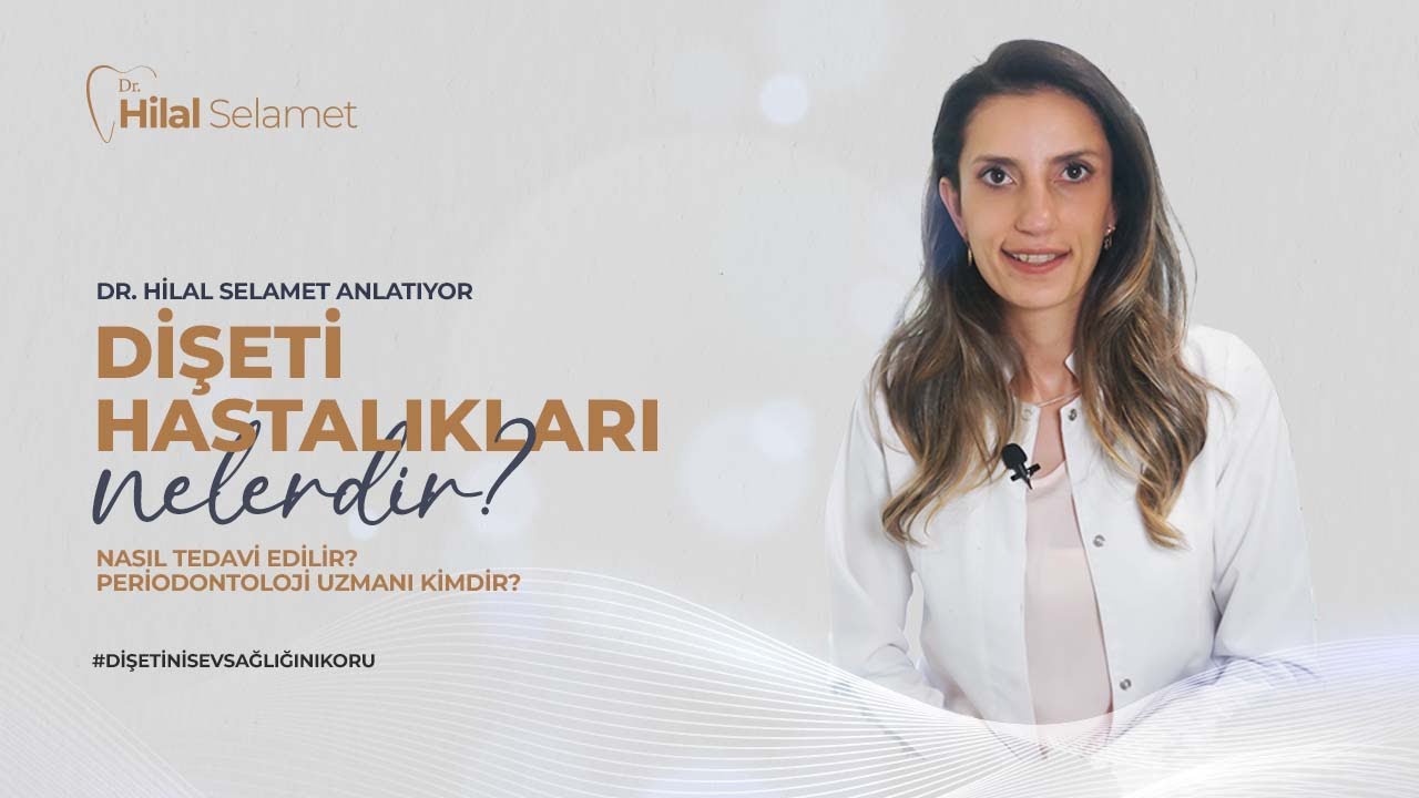 Diş eti Hastalıkları Nelerdir? Nasıl Tedavi Edilir? Periodontoloji Uzmanı Kimdir?