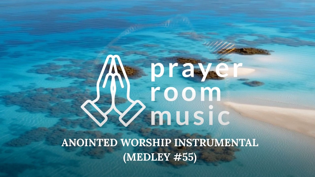 Prayer Room Music | Deep Soaking Music | Anointed Instrumental Worship (Medley 55)
