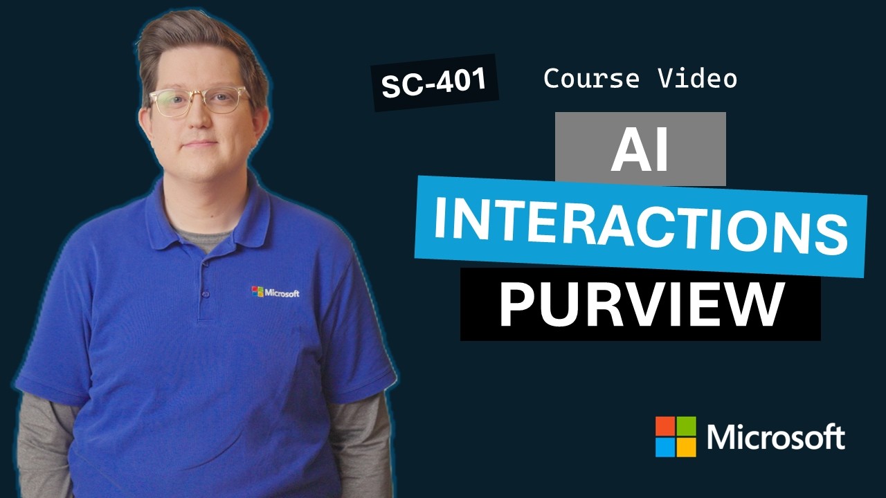 Discover, protect, govern, and detect AI interactions with Microsoft Purview | SC-401 | Episode 14