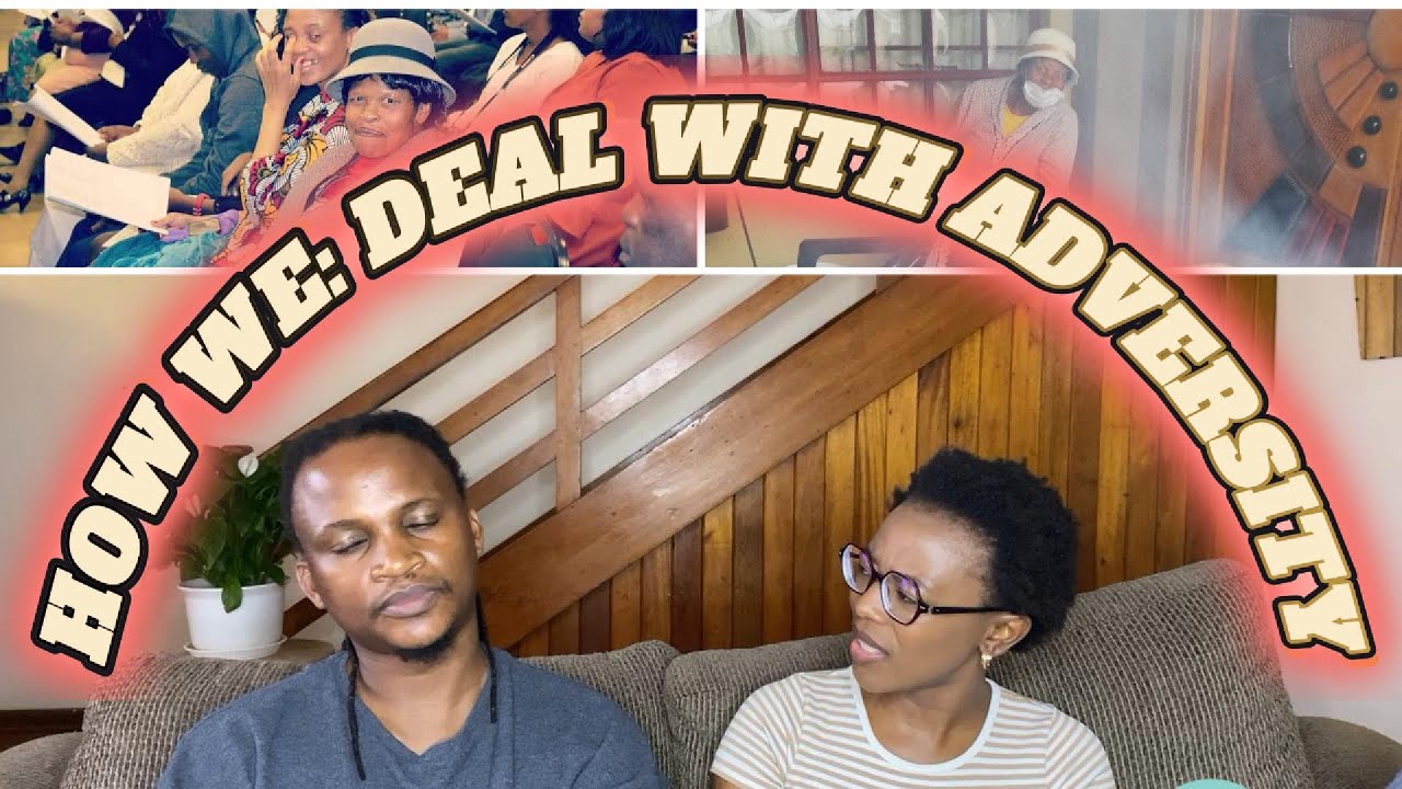 HOW WE: DEAL WITH ADVERSITY. PART 2!!!