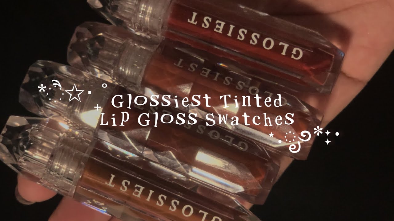 Glossiest Tinted Lip Gloss Swatches
