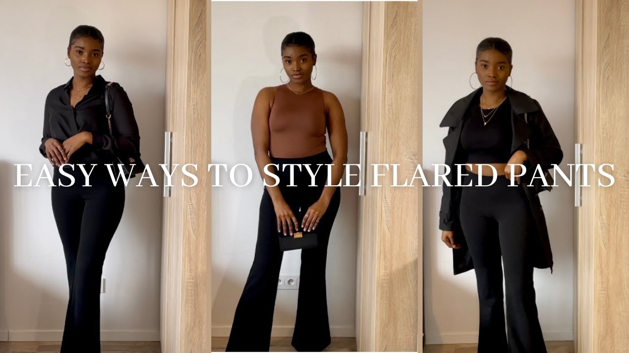EASY WAYS TO STYLE FLARED PANTS | FLARED PANTS OUTFITS