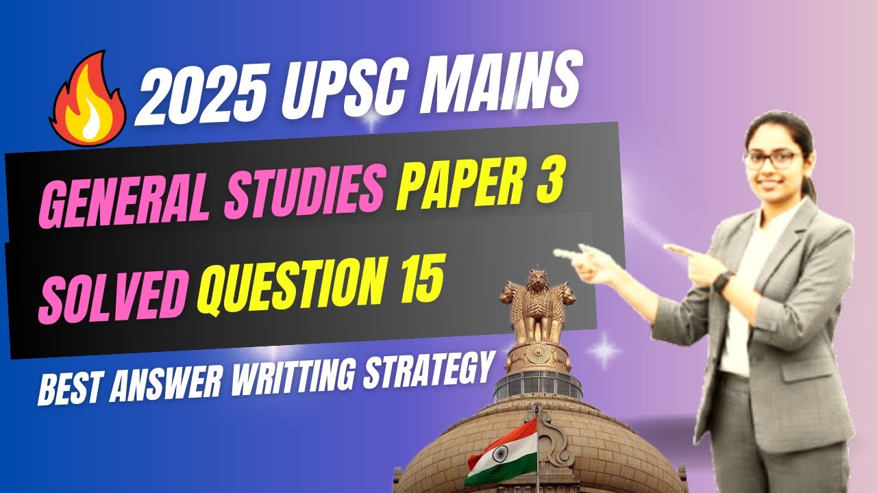 UPSC Mains 2025 GS Paper 3 Q15🎯| Solved ✅ | Best Answer Writing Strategy for Topper 🔥| History, Arts