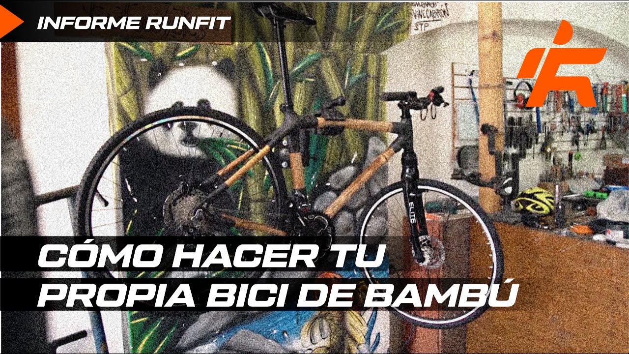 CÓMO HACER TU PROPIA BICI DE BAMBÚ 2022 #somosrunfit
