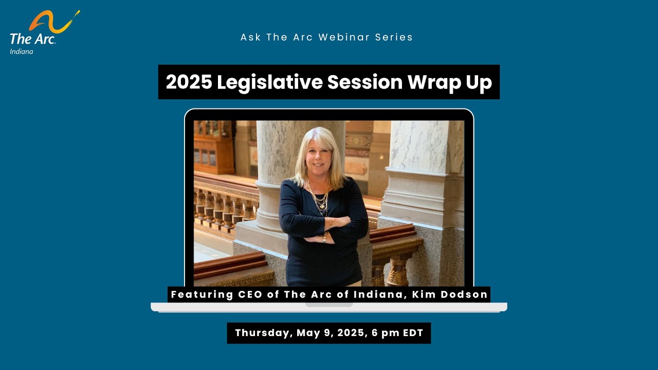 Ask The Arc - 2025 Legislative Session Wrap Up