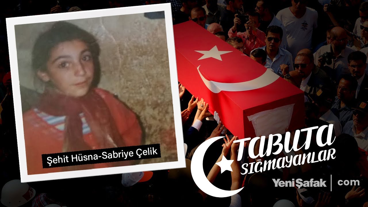 Tabuta Sığmayanlar: Şehit Hüsna-Sabriye Çelik (68.Bölüm)