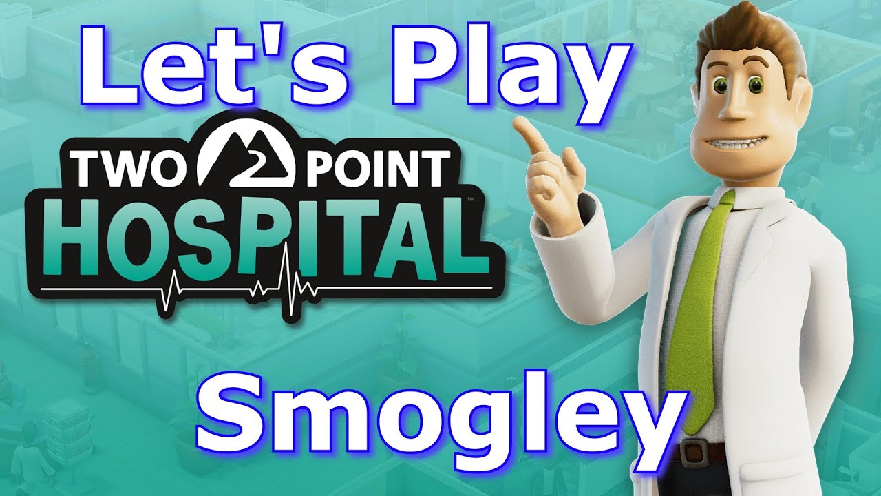 Two Point Hospital - Hospital 8 - Smogley