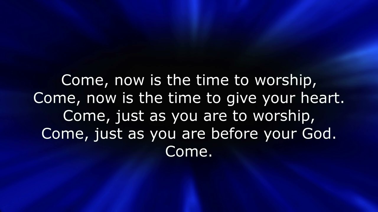 SB 332   Come, Now Is The Time To Worship