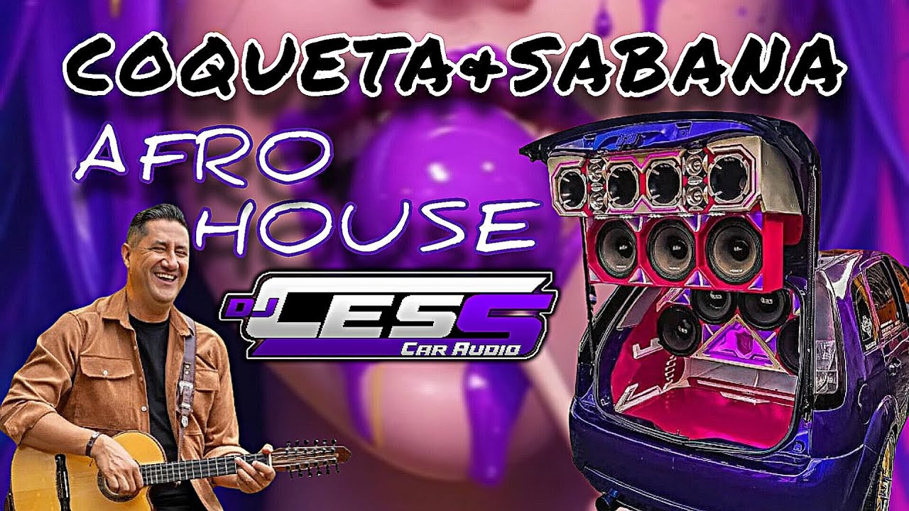 COQUETA & SABANA AFRO HOUSE (DOBLE TONO) DJ CESS CAR AUDIO