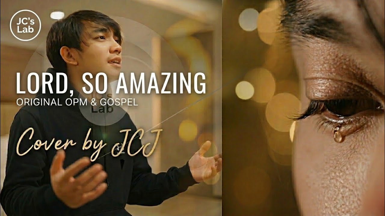Lord, So Amazing | by JcJ