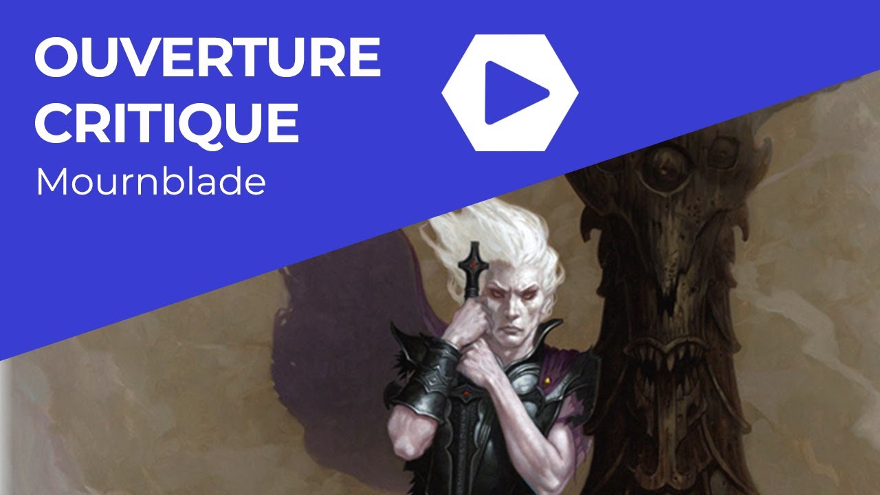 Ouverture Critique - Mournblade