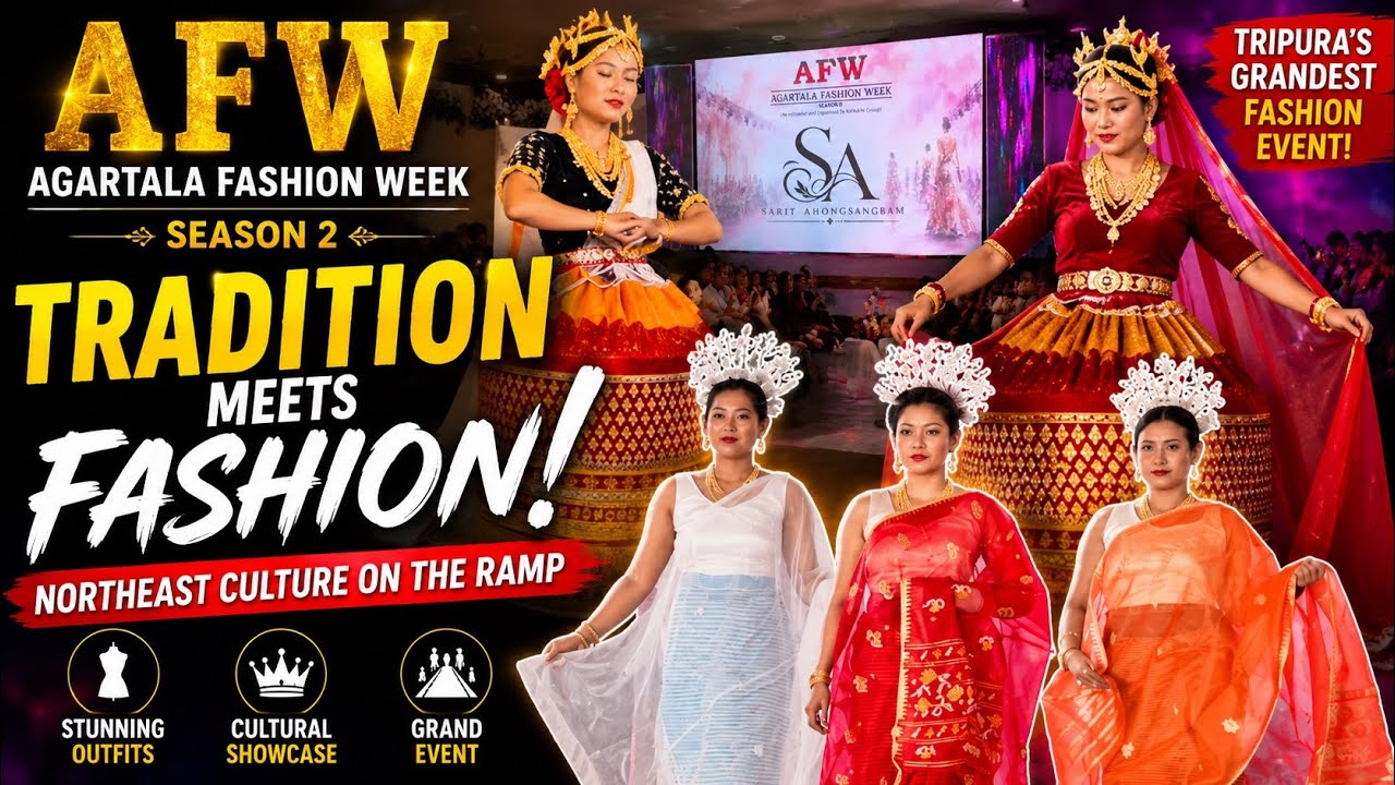 Agartala Fashion Week 2026 | Traditional Northeast Fashion Steals the Show | AFW Season 2 | Tripura