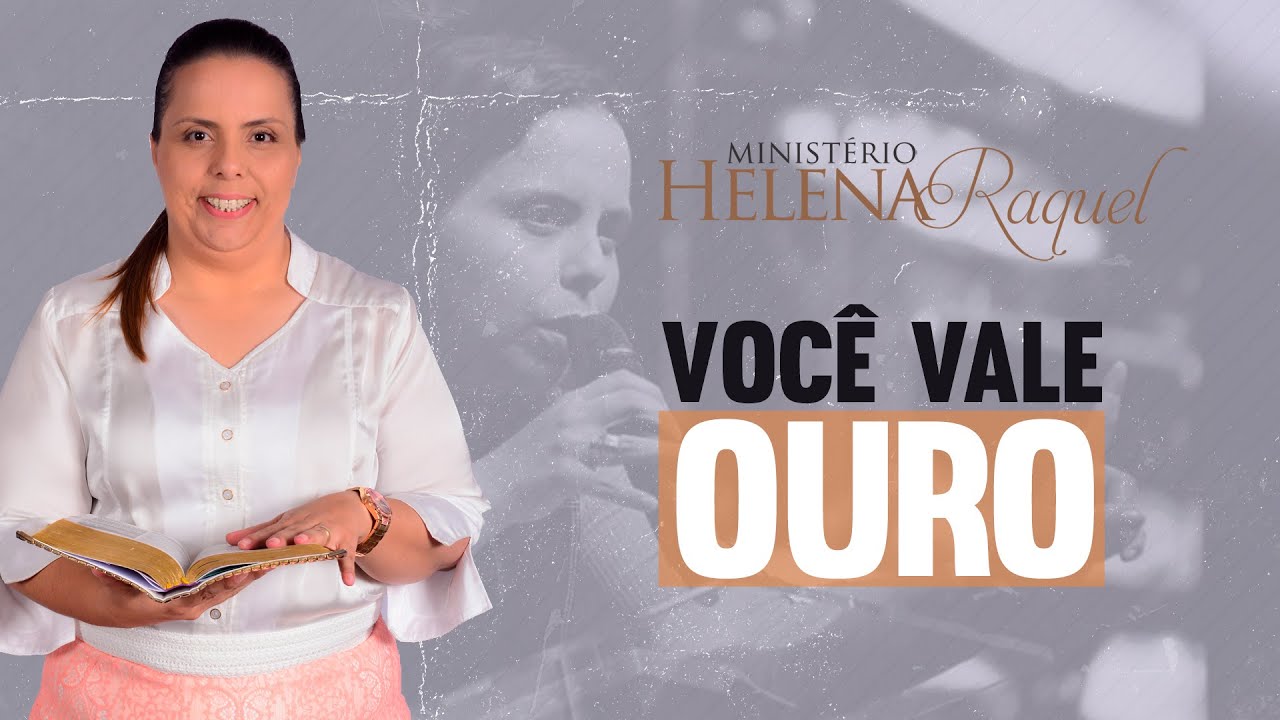 Pastora Helena Raquel - Você vale ouro