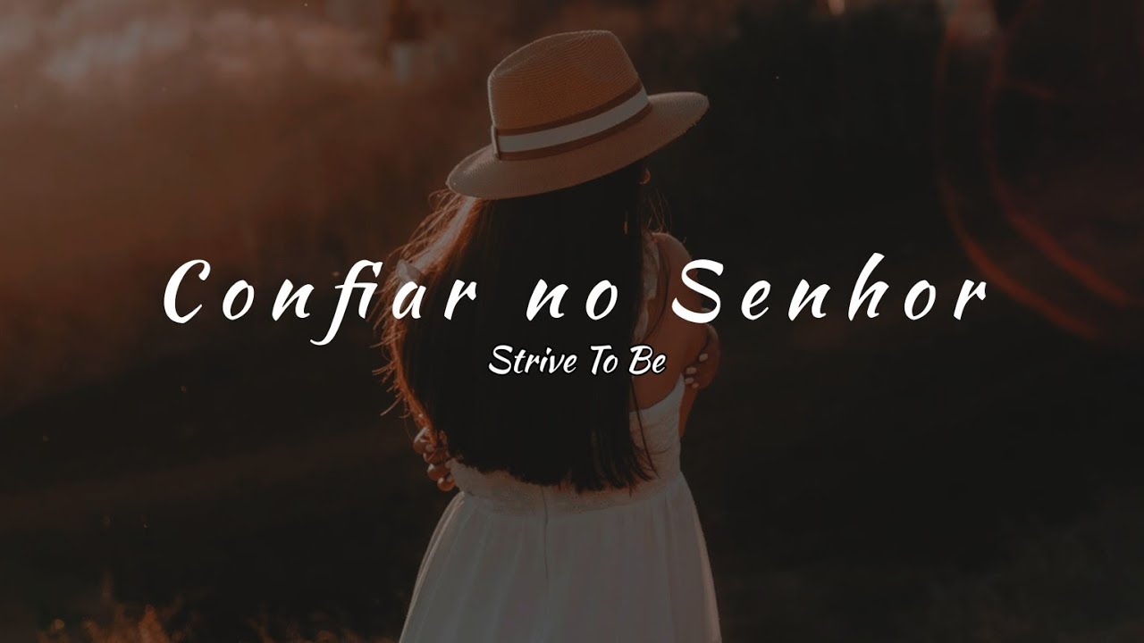 Strive To Be - Trust In The Lord (tradução)