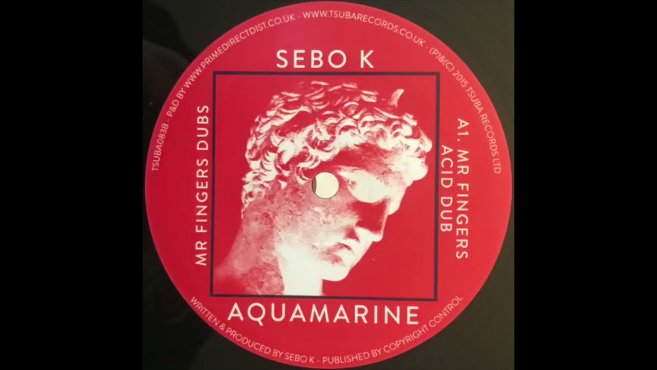 Sebo K – Aquamarine (Mr Fingers Acid Dub) (33 RPM) (2015)