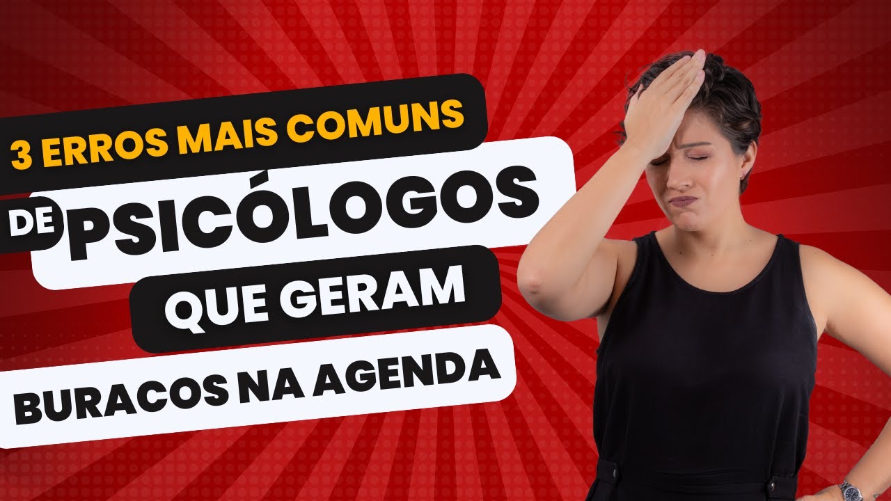 3 Erros na Divulgação Online que Deixam Psicólogos com Agenda Vazia - E Como Corrigi-los!