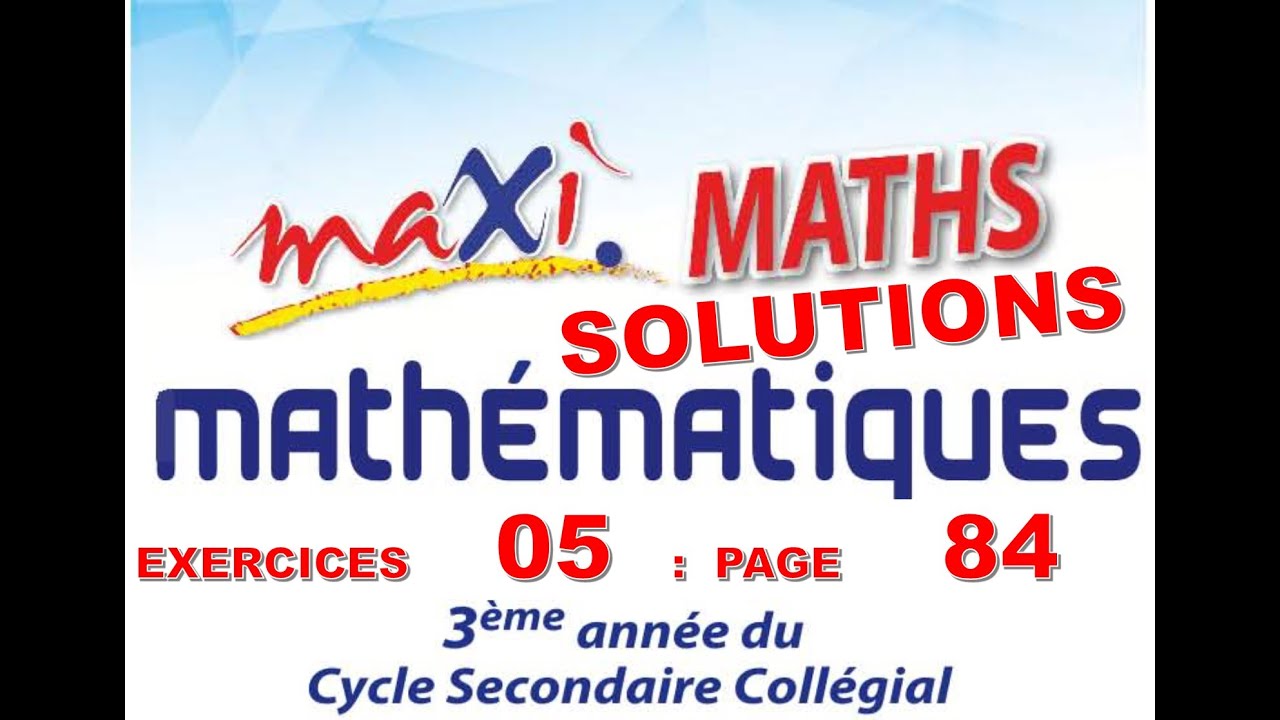 MAXI MATHS-3AC- EXERCICE 5 PAGE 84