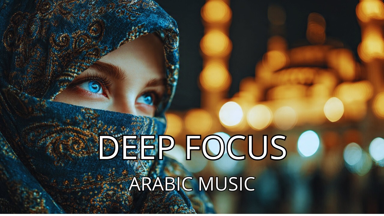 Arabic Ambient Music 🌙 Calm Focus for Work, Study & Relaxation