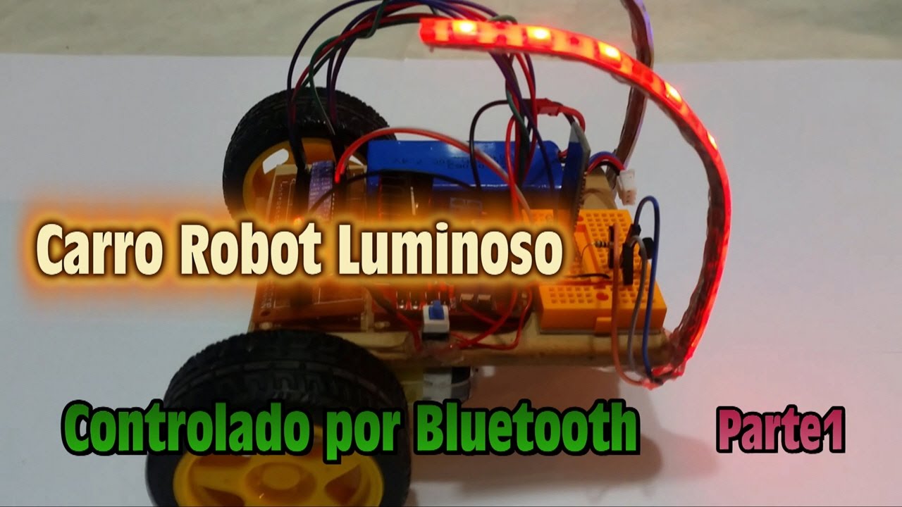 Carro Robot Luminoso Controlado por Bluetooth - Parte 1- Construccion Paso a Paso