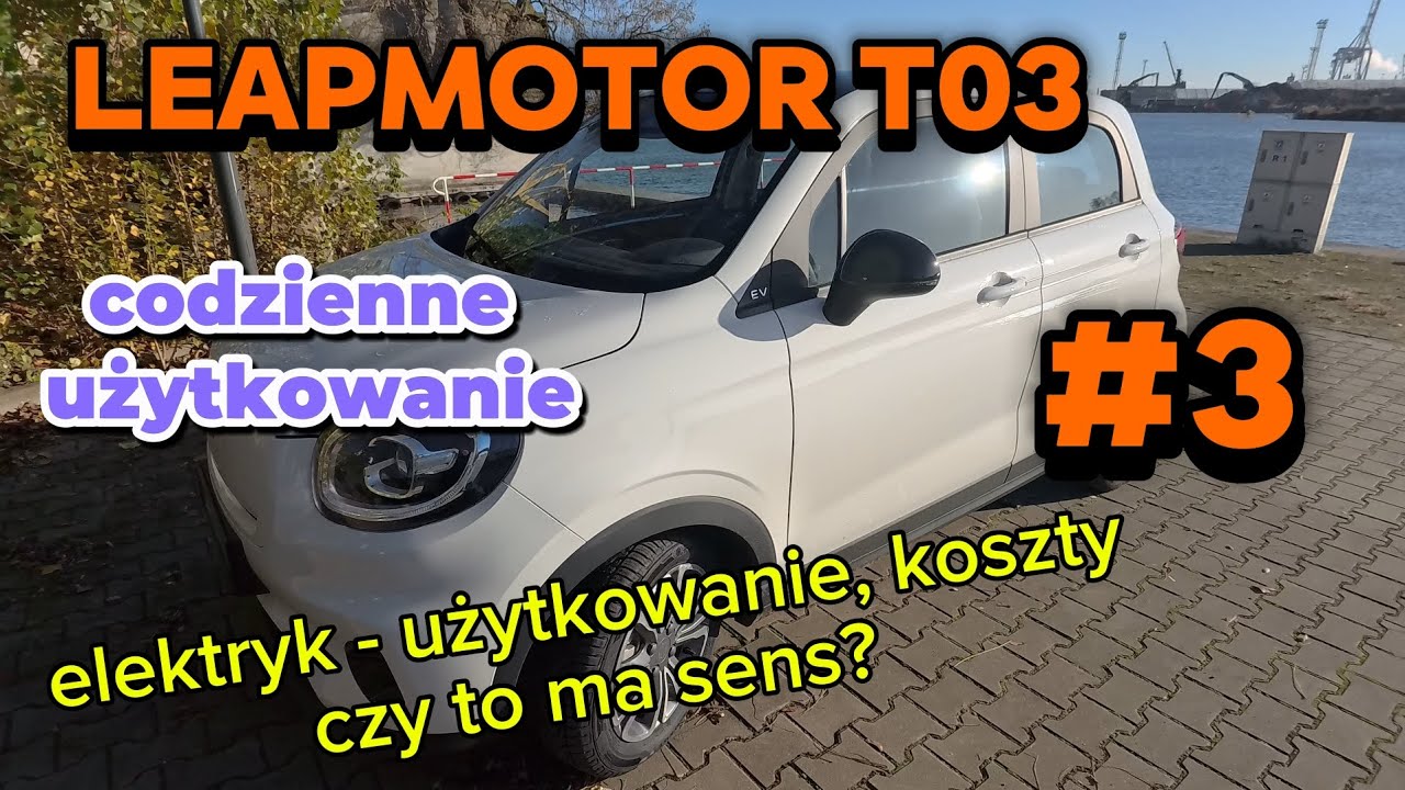 Leapmotor T03 EV #3 - realne koszty, codzienne użytkowanie. Czy to ma sens? leasing konsumencki