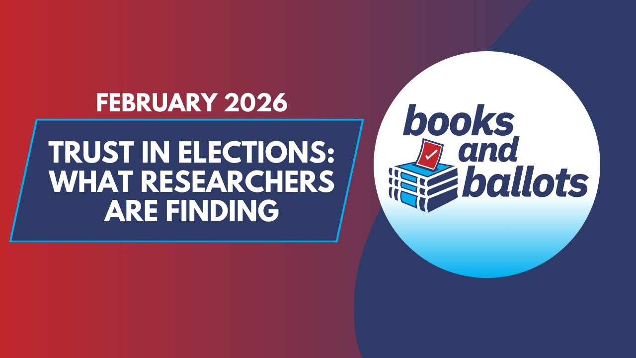 Trust in Elections: What Researchers Are Finding