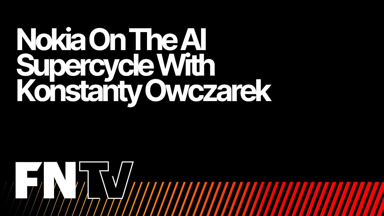Nokia on the AI Supercycle with Konstanty Owczarek