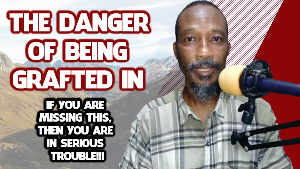 The Meaning Of Grafting Into Israel and The Hidden Danger You Must Know!