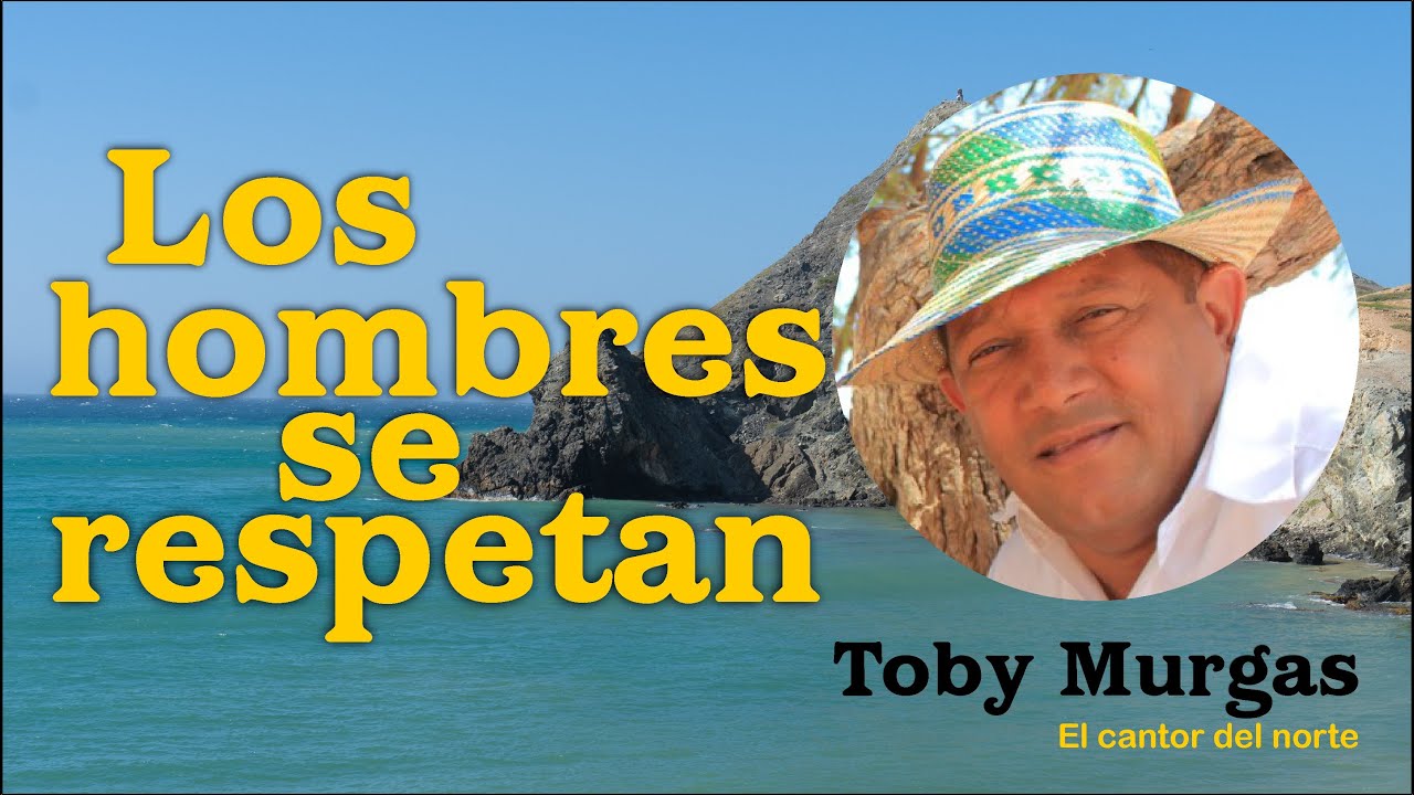 Los Hombres Se Respetan - Toby Murgas - El Cantor Del Norte #VallenatosConSentimiento