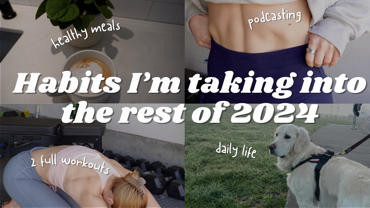 Habits I'm Taking into the Rest of 2024
