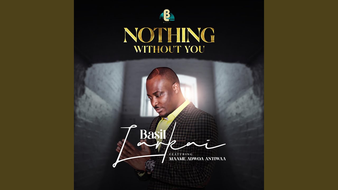 Nothing Without You (feat. Maame Adwoa Antwiwaa)
