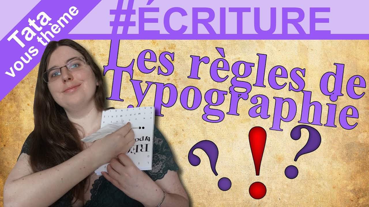 [Tata vous Thème] ✒️ #ÉCRITURE​ - Les règles de Typographie