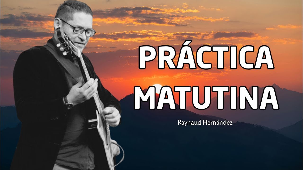 Raynaud Hernández/Práctica Matutina