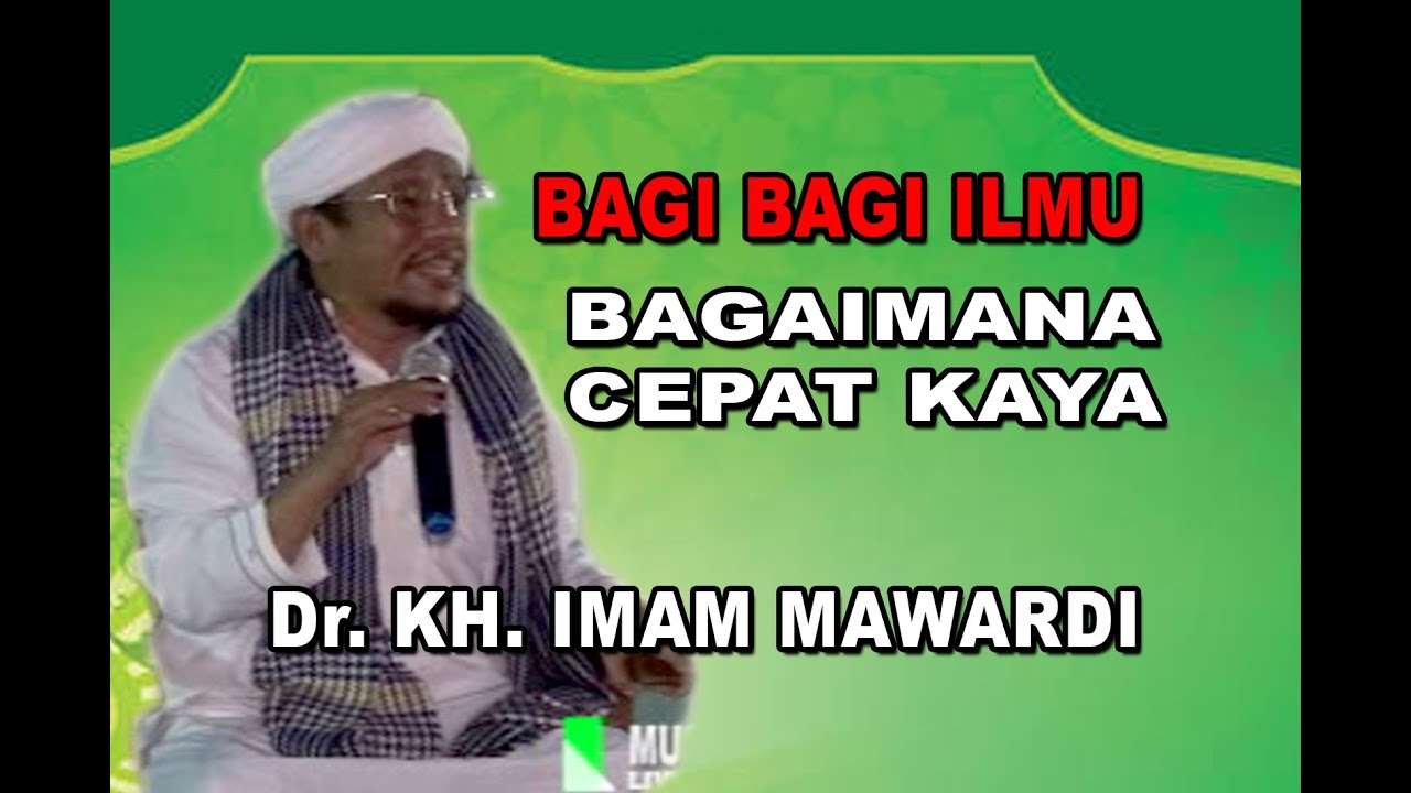 Bagi Bagi Ilmu Bagaimana Caranya Cepat Kaya, Bayar Hutang, dll | Dr. KH Imam Mawardi |