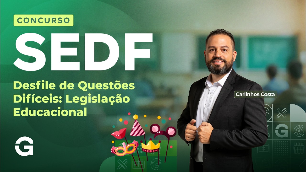 Concurso SEDF | Desfile de Questões Difíceis: Legislação Educacional com Carlinhos Costa