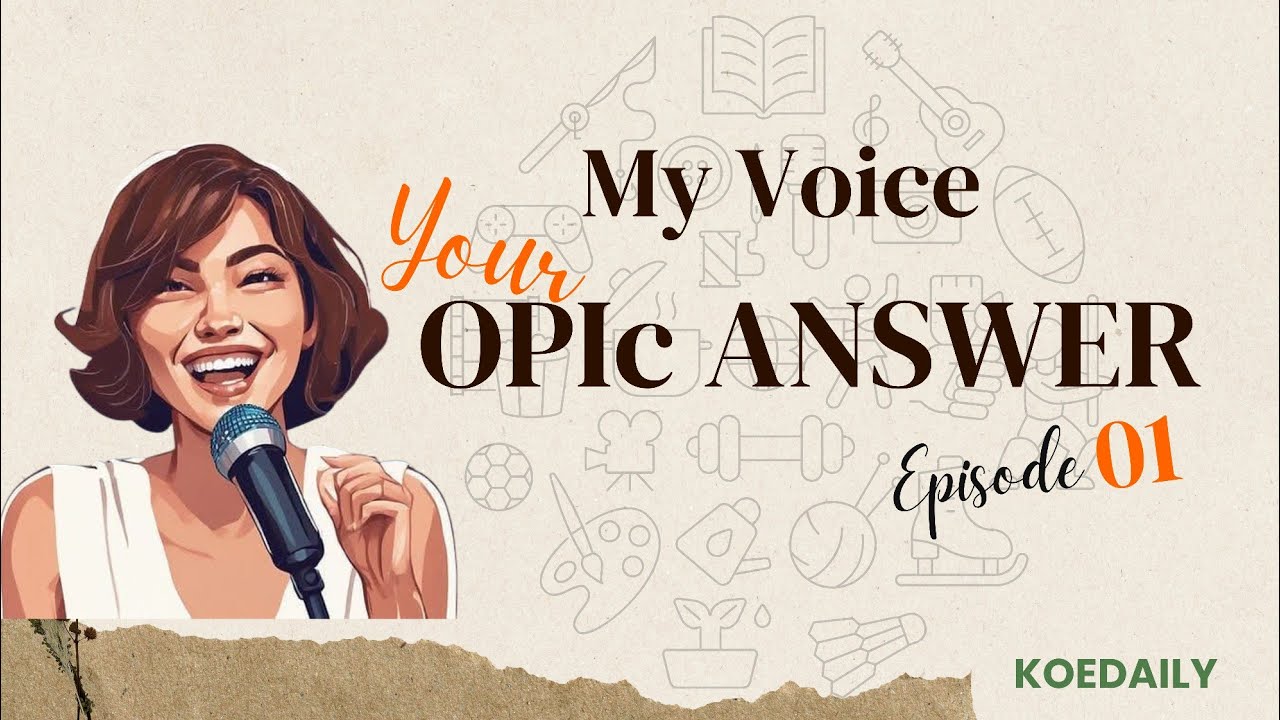OPIc Sample Answer (Hobbies) | Shadow This Natural Version for IM&ndash;IH&ndash;AL