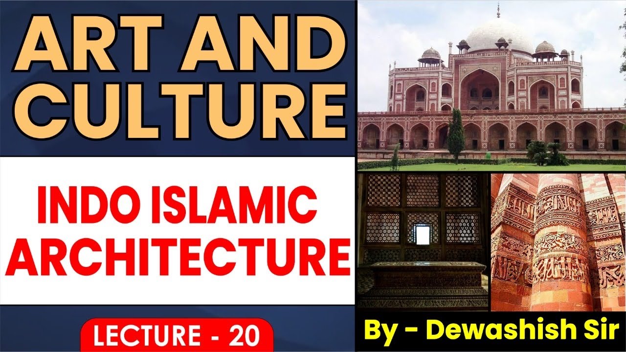 Art & Culture-Lecture 20 Indo Islamic Architecture by Dewashish sir