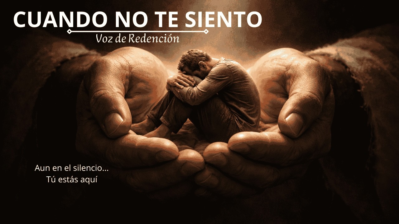 CUANDO NO TE SIENTO... Aún Así Decido Creer | Voz de Redención