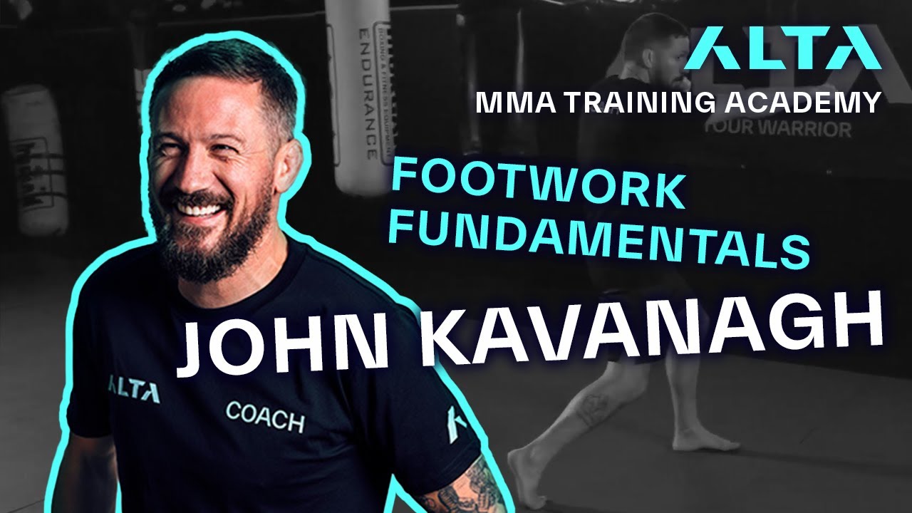 Footwork Fundamentals | John Kavanagh | ALTA TRAINING ACADEMY