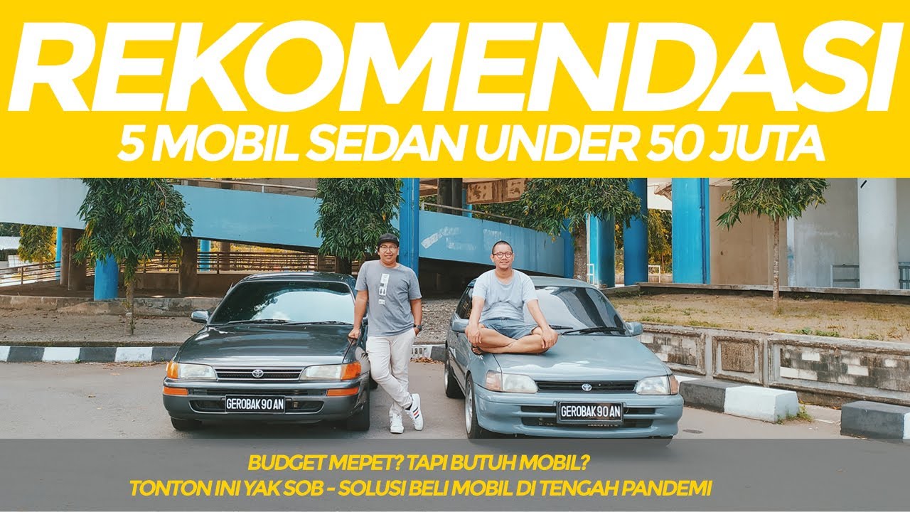 5 REKOMENDASI MOBIL SEDAN DI BAWAH 50 JUTA