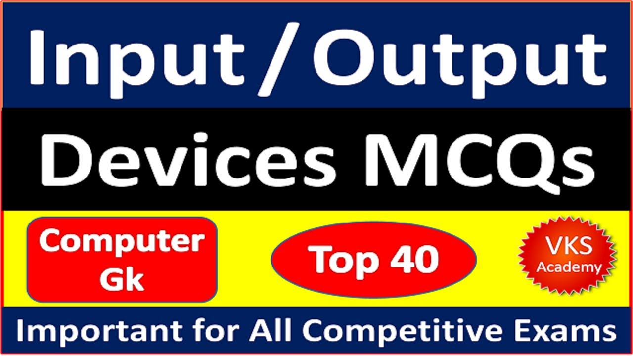 Input Output Devices MCQ Questions | Computer GK | Input Devices | Output Devices | Computer MCQs