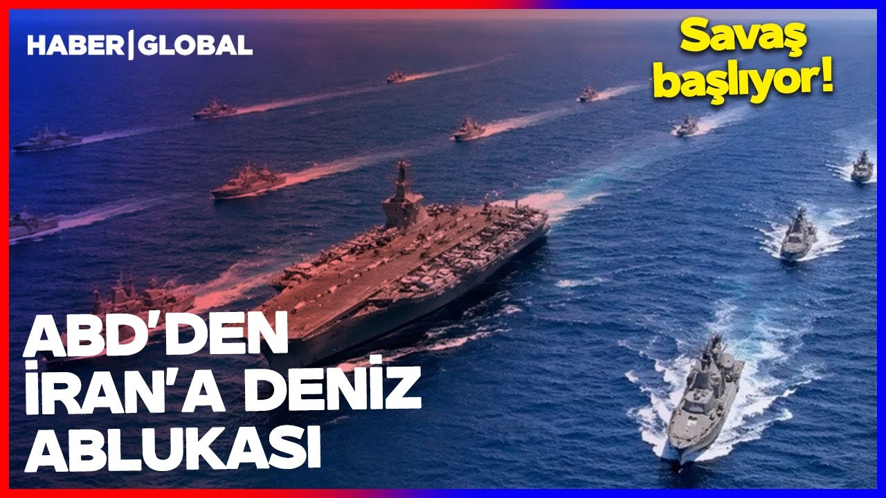 ABD'den İran'a Deniz Ablukası! SAVAŞ BAŞLIYOR