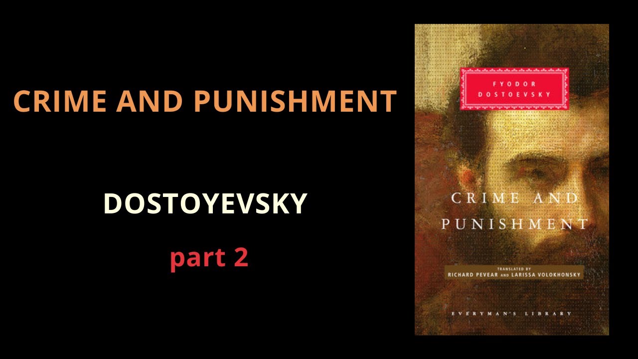 Crime and Punishment,  part 2/3,  Fyodor DOSTOYEVSKI Crime and Punishment