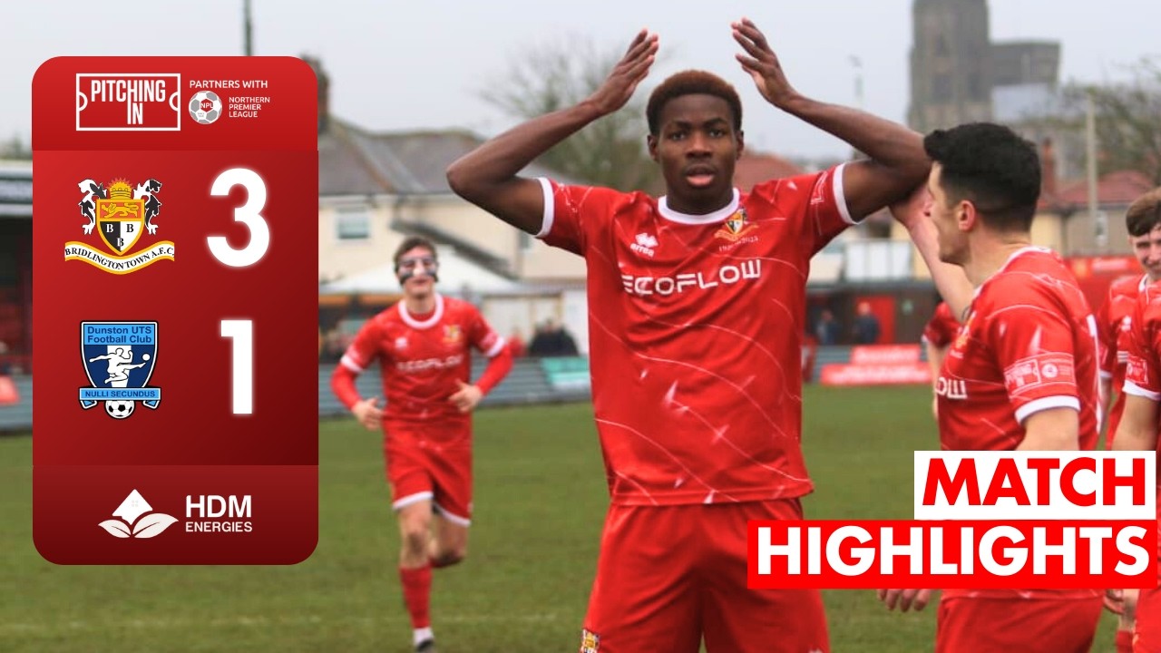 Match Hightlights - Bridlington Town 3-1 Dunston UTS