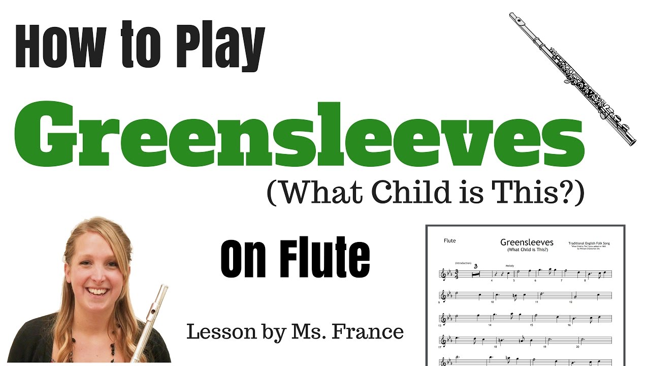 Учебное пособие по игре на флейте: как играть «Greensleeves» (Что это за ребёнок)