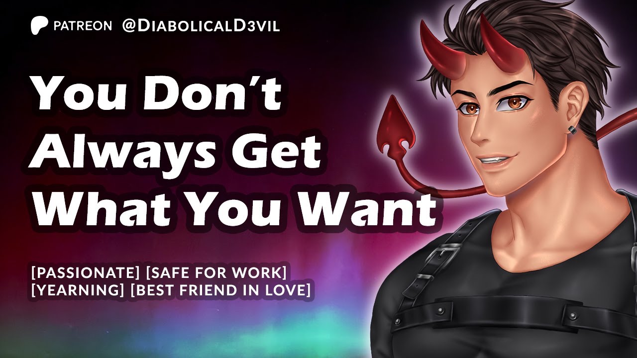 You Can't Always Get What You Want [Love Confession] [Yearning] [Friends to Lovers?] [M4F]