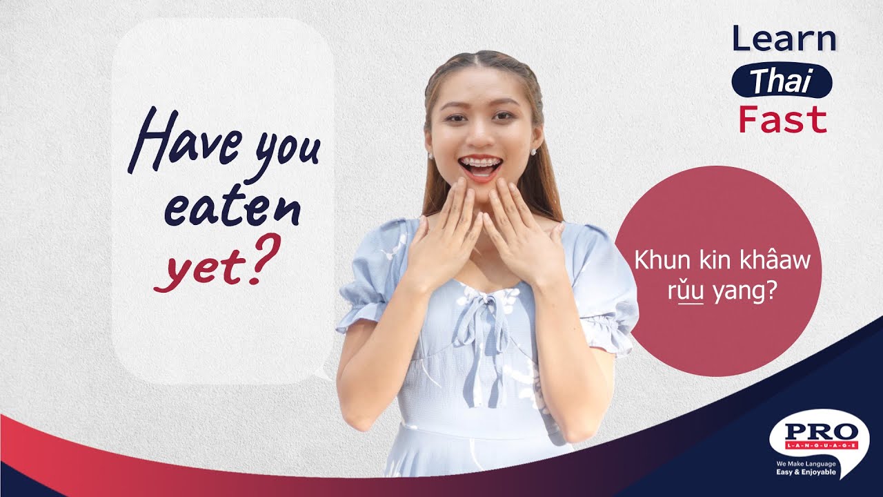 Learn Thai Fast | Khun kin kh&acirc;aw rǔu yang?