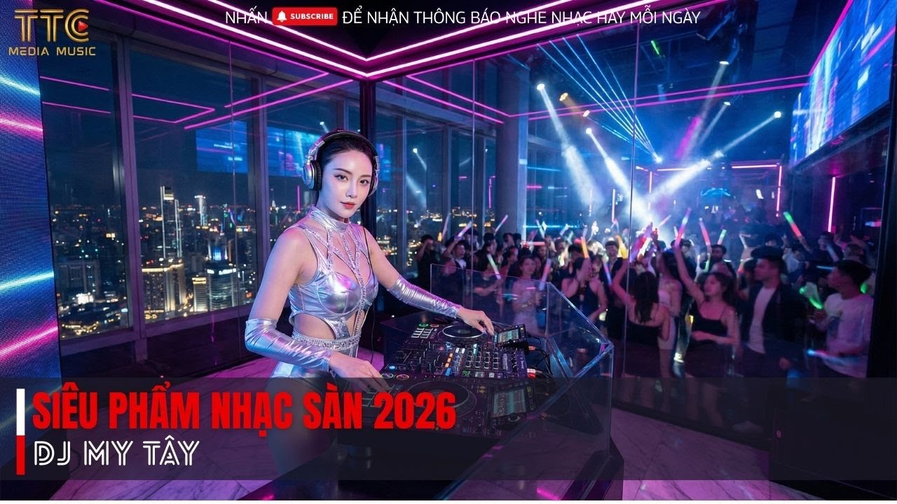 TUYỂN TẬP DJ VIỆT 2026 CỰC CĂNG 🔥 Nhạc Sàn Nghe Là QUẨY | Nonstop Bay Phòng Xuyên Đêm